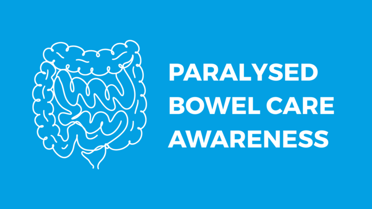 paralysed bowel care awareness