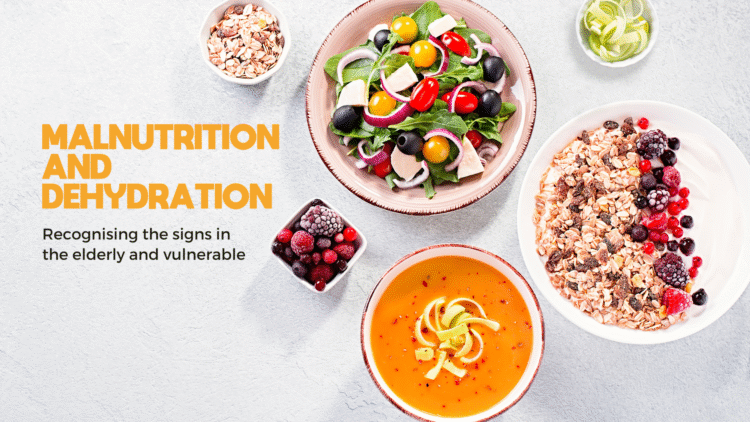 recognising the signs of malnutrition and dehydration